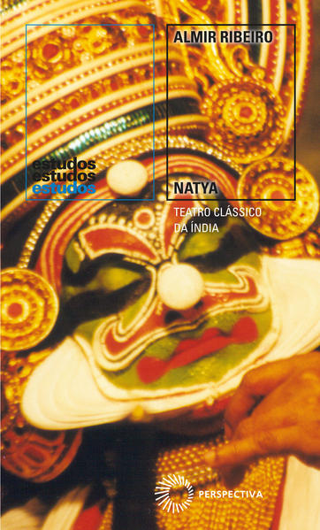 Natya. Teatro Clássico da Índia, livro de Almir Ribeiro