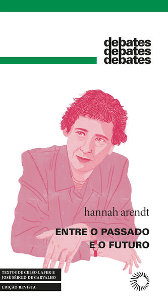 Entre o Passado e o Futuro. Edição em capa dura, revista e atualizada, livro de Hannah Arendt