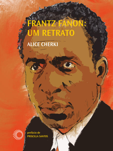Frantz Fanon: Um Retrato, livro de Alice Cherki