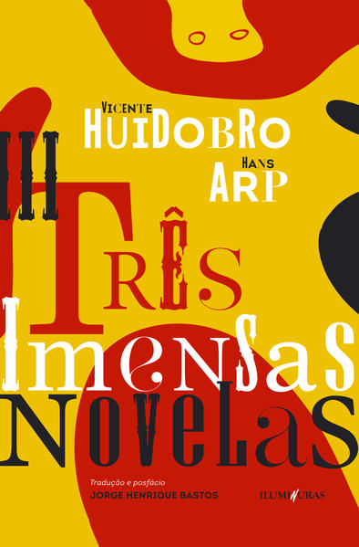 Três imensas novelas, livro de Vicente Huidobro, Hans Arp