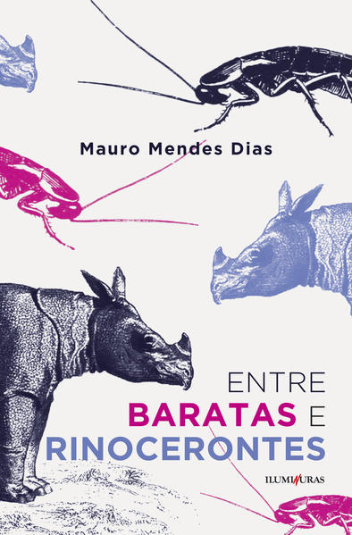 Entre baratas e rinocerontes, livro de Mauro Mendes Dias
