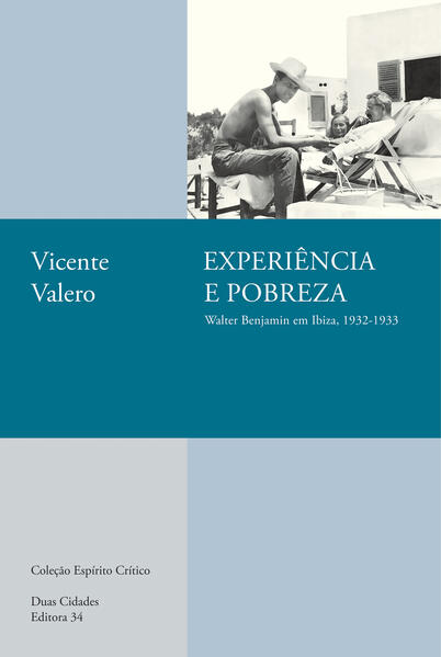 Experiência e pobreza:. Walter Benjamin em Ibiza, 1932-1933, livro de Vicente Valero