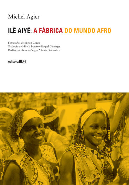 Ilê Aiyê: a fábrica do mundo afro, livro de Michel Agier