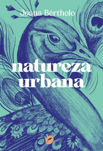 Natureza urbana, livro de Joana Bértholo