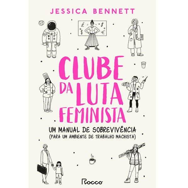 CLUBE DA LUTA FEMINISTA - SELO NOVO, livro de Jessica Bennett