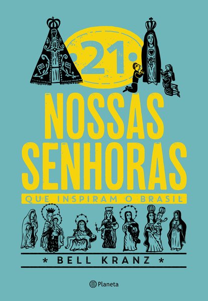 21 Nossas Senhoras que inspiram o Brasil, livro de Bell Kranz