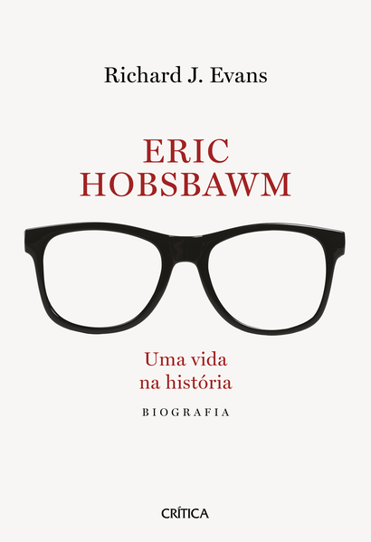 Eric Hobsbawm. Uma vida na história, livro de Richard J. Evans