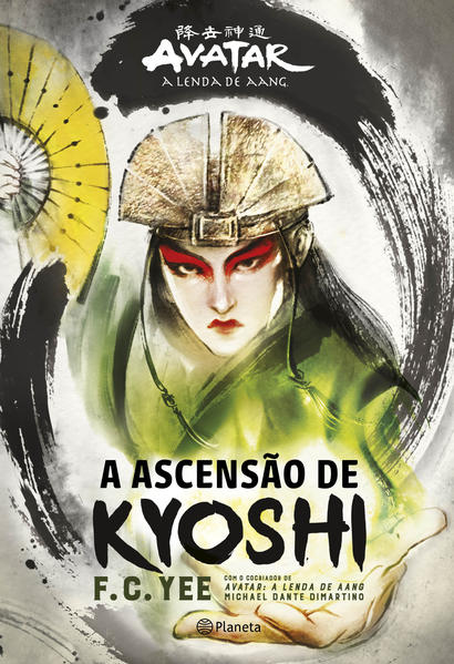 A ascensão de Kyoshi. O passado da poderosa Avatar do Reino da Terra, livro de F.C. Yee, Michael Dante DiMartino