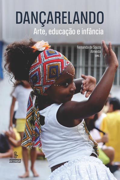 Dançarelando. Arte, educação e infância, livro de Fernanda de Souza Almeida