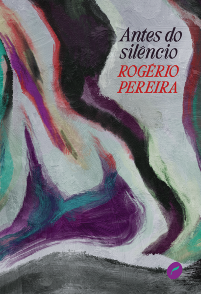 Antes do silêncio, livro de Rogério Pereira