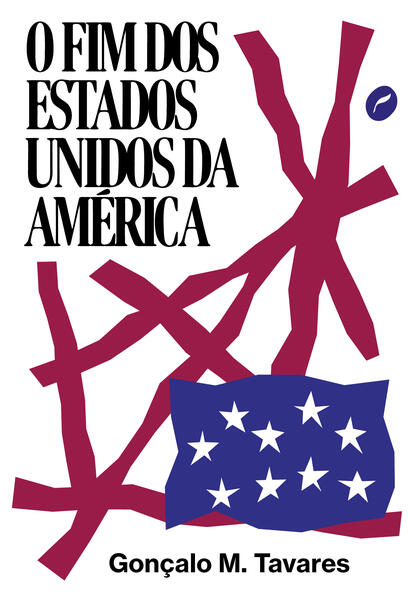 O fim dos Estados Unidos da América, livro de Gonçalo M. Tavares