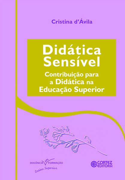Didática Sensível. Contribuição para a Didática na Educação Superior, livro de Cristina d