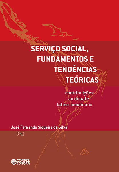 Serviço social, fundamentos e tendências teóricas:. Contribuições ao debate latino-americano, livro de José Fernando Siqueira da Silva