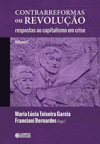 Contrarreformas ou Revolução (Volume ll):. Respostas ao capitalismo em crise, livro de Maria Lucia Teixeira Garcia