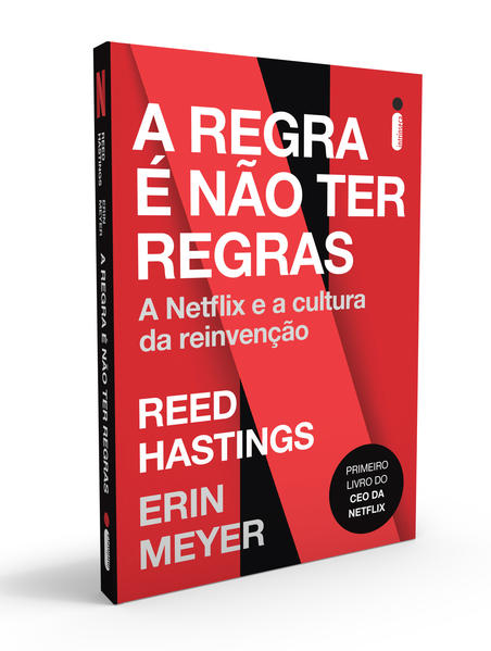 A Regra é Não Ter Regras. A Netflix e a Cultura da Reinvenção, livro de Reed Hastings, Erin Meyer