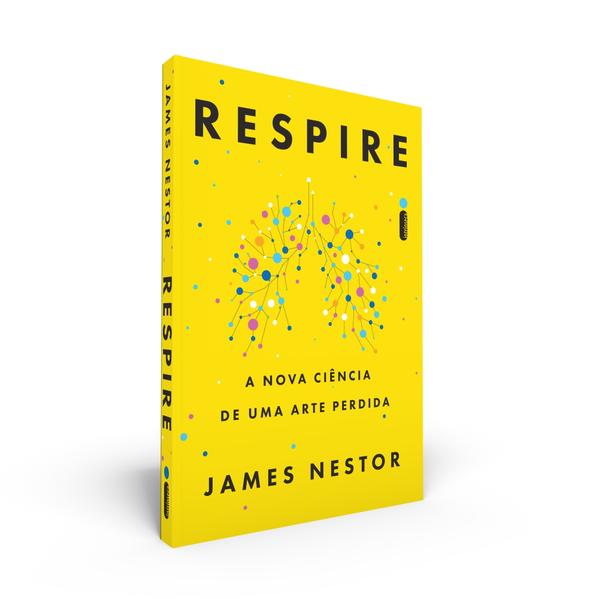 Respire. A Nova Ciência de Uma Arte Perdida, livro de James Nestor