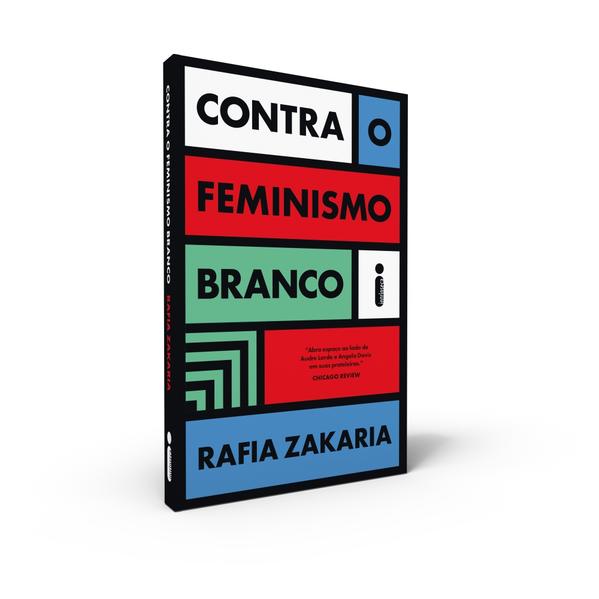 Contra o Feminismo Branco, livro de Rafia Zakaria
