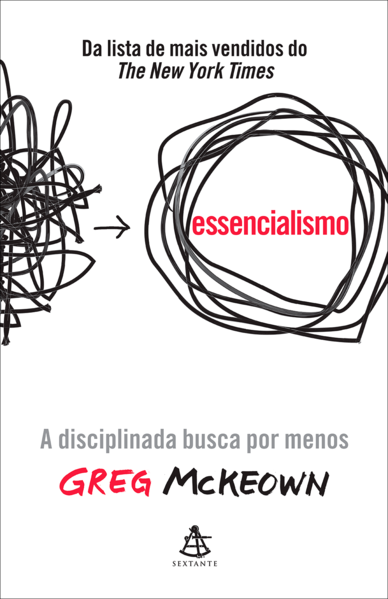 Essencialismo. A disciplinada busca por menos, livro de Greg McKeown