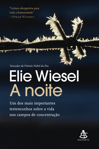 A noite. Um dos mais importantes testemunhos sobre a vida nos campos de concentrac?a?o, livro de Elie Wiesel