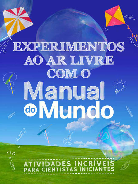 Experimentos ao ar livre com o Manual do Mundo. Atividades incríveis para cientistas iniciantes, livro de Mari Fulfaro, Iberê Thenório