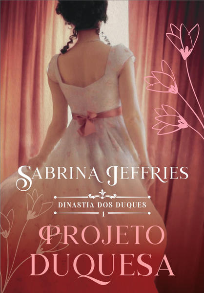 Projeto duquesa (Dinastia dos duques – Livro 1), livro de Sabrina Jeffries