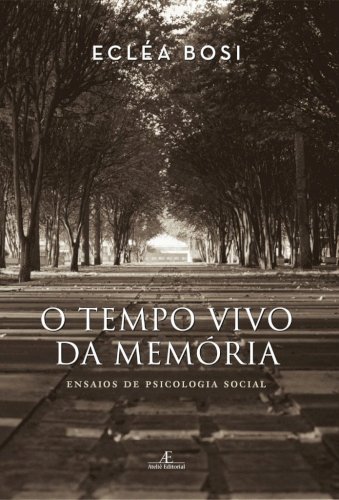 O Tempo Vivo da Memória - 4ª ed., livro de Ecléa Bosi