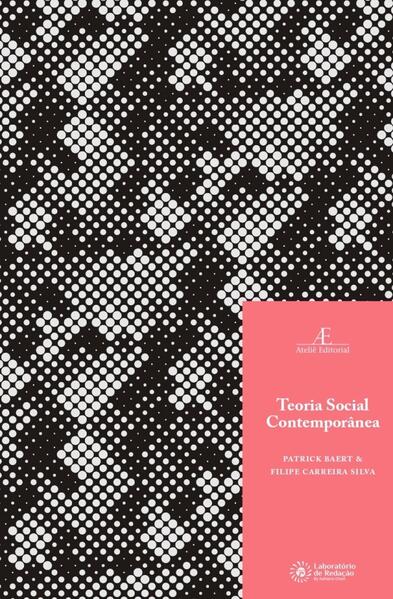 Teoria Social Contemporânea, livro de Patrick Baert, Filipe Carreira da Silva