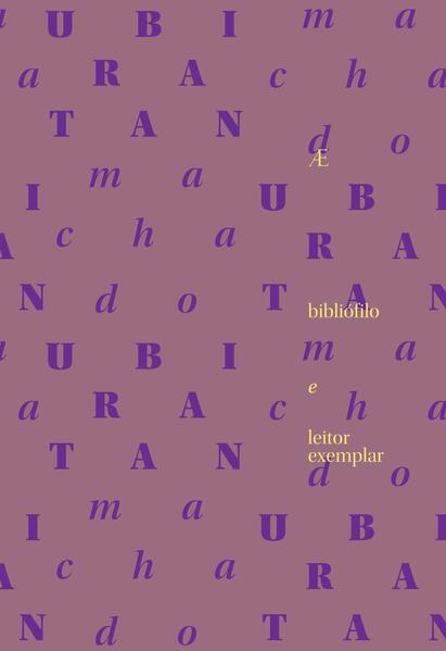 Ubiratan Machado: Bibli&oacute;filo e Leitor Exemplar, livro de 