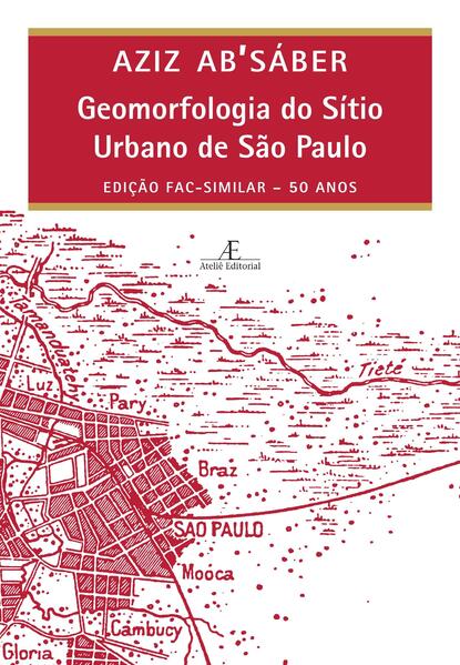 Geomorfologia do Sítio Urbano de São Paulo (Edição Fac-similar - 50 anos), livro de Aziz Ab