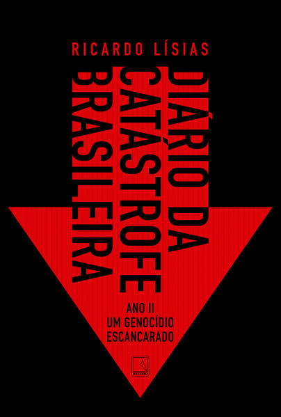 Diário da catástrofe brasileira: Ano II. Um genocídio escancarado, livro de Ricardo Lísias