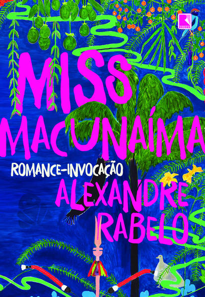 Miss Macunaíma, livro de Alexandre Rabelo