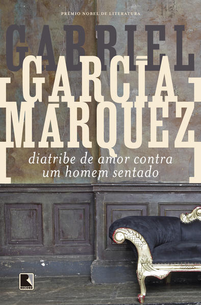Diatribe de amor contra um homem sentado, livro de Gabriel García Márquez