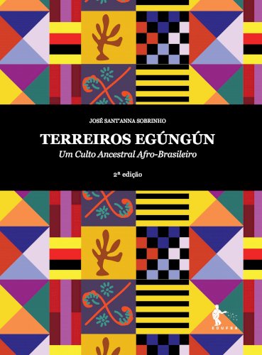 Terreiros Egúngún: um culto ancestral afro-brasileiro (2ª edição), livro de José Santanna Sobrinho