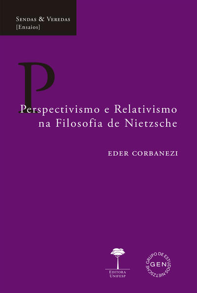 Perspectivismo e Relativismo na Filosofia de Nietzsche, livro de Eder Corbanezi