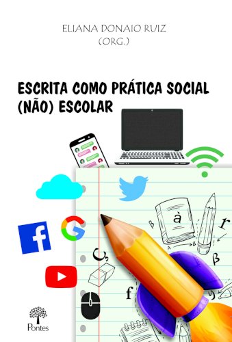 Escrita como prática social (não) escolar, livro de Eliana Donaio Ruiz (org.)