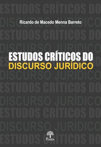 Estudos críticos do discurso jurídico, livro de Ricardo de Macedo Menna Barreto