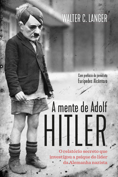 A mente de Adolf Hitler - Edição Slim. O relatório secreto que investigou a psique do líder da Alemanha nazista, livro de Walther C. Langer