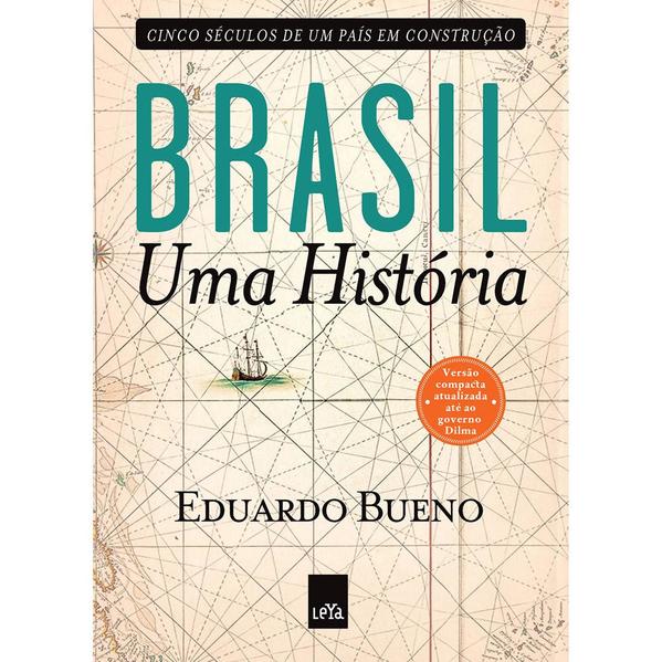 Brasil: uma história - versão compacta - Edição Slim, livro de Eduardo Bueno