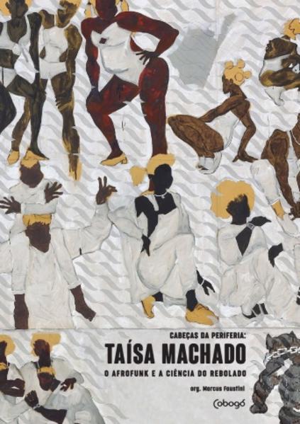 Taísa Machado - O afrofunk e a ciência do rebolado. Coleção - Cabeças da periferia, livro de Marcus Faustini