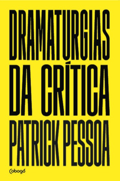 Dramaturgias da crítica, livro de Patrick Pessoa