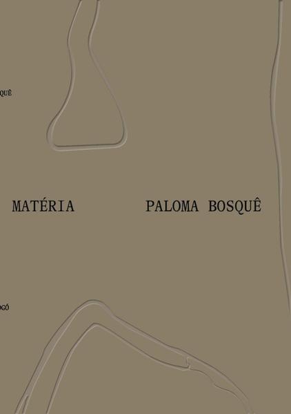 Paloma bosquê - Matéria, livro de Fernanda Brenner, Catalina Lozano