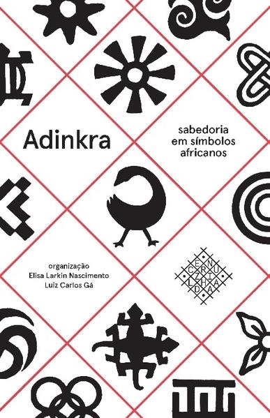 Adinkra - Sabedoria em símbolos africanos, livro de Elisa Larkin Nascimento, Luiz Carlos Gá (orgs.)