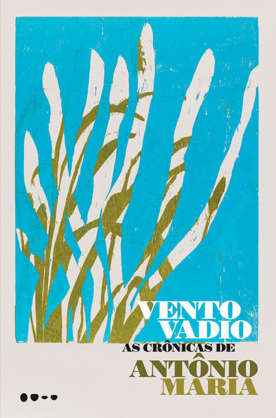 Vento vadio. As crônicas de Antônio Maria, livro de Antônio Maria