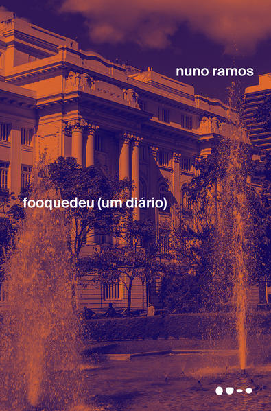 Fooquedeu. (um diário), livro de Nuno Ramos