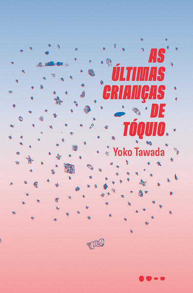 As últimas crianças de Tóquio, livro de Yoko Tawada