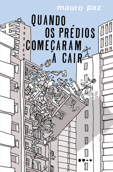 Quando os prédios começaram a cair, livro de Mauro Paz