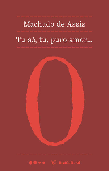 Tu só, tu, puro amor..., livro de Machado de Assis