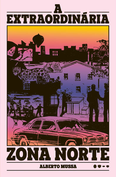 A extraordinária Zona Norte, livro de Alberto Mussa