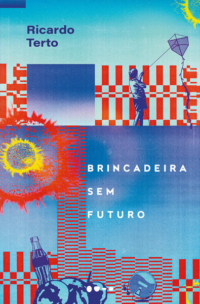 Brincadeira sem futuro, livro de Ricardo Terto