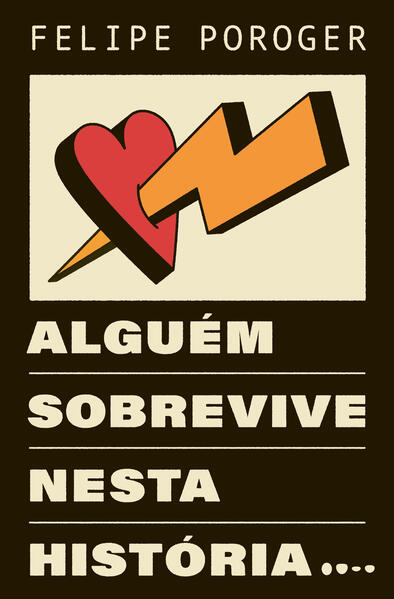 Alguém sobrevive nesta história, livro de Felipe Poroger
